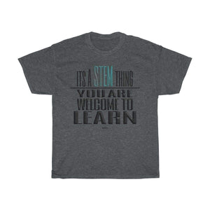 Printify T-Shirt Dark Heather / S You Are Welcome to Learn STEM T-Shirt