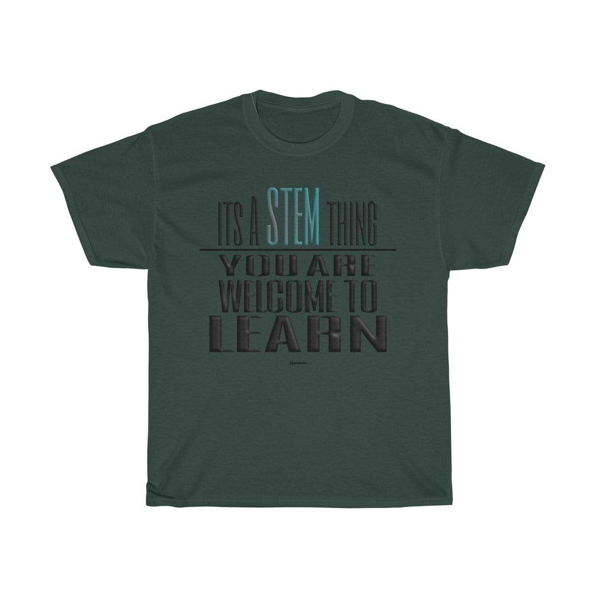 Printify T-Shirt Forest Green / S You Are Welcome to Learn STEM T-Shirt