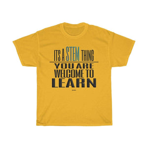 Printify T-Shirt Gold / S You Are Welcome to Learn STEM T-Shirt