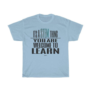 Printify T-Shirt Light Blue / S You Are Welcome to Learn STEM T-Shirt
