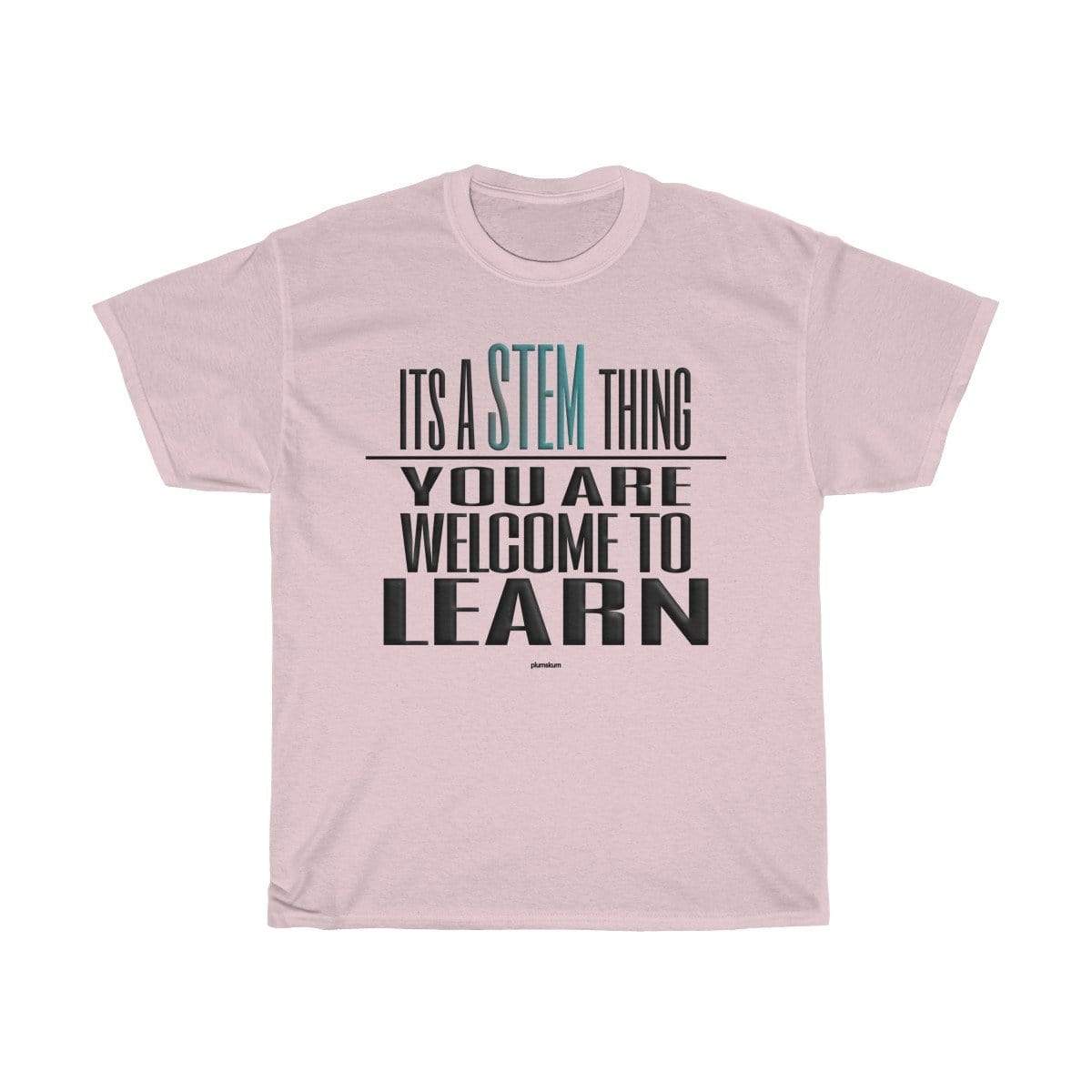 Printify T-Shirt Light Pink / S You Are Welcome to Learn STEM T-Shirt