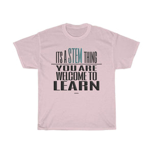 Printify T-Shirt Light Pink / S You Are Welcome to Learn STEM T-Shirt