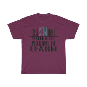 Printify T-Shirt Maroon / S You Are Welcome to Learn STEM T-Shirt