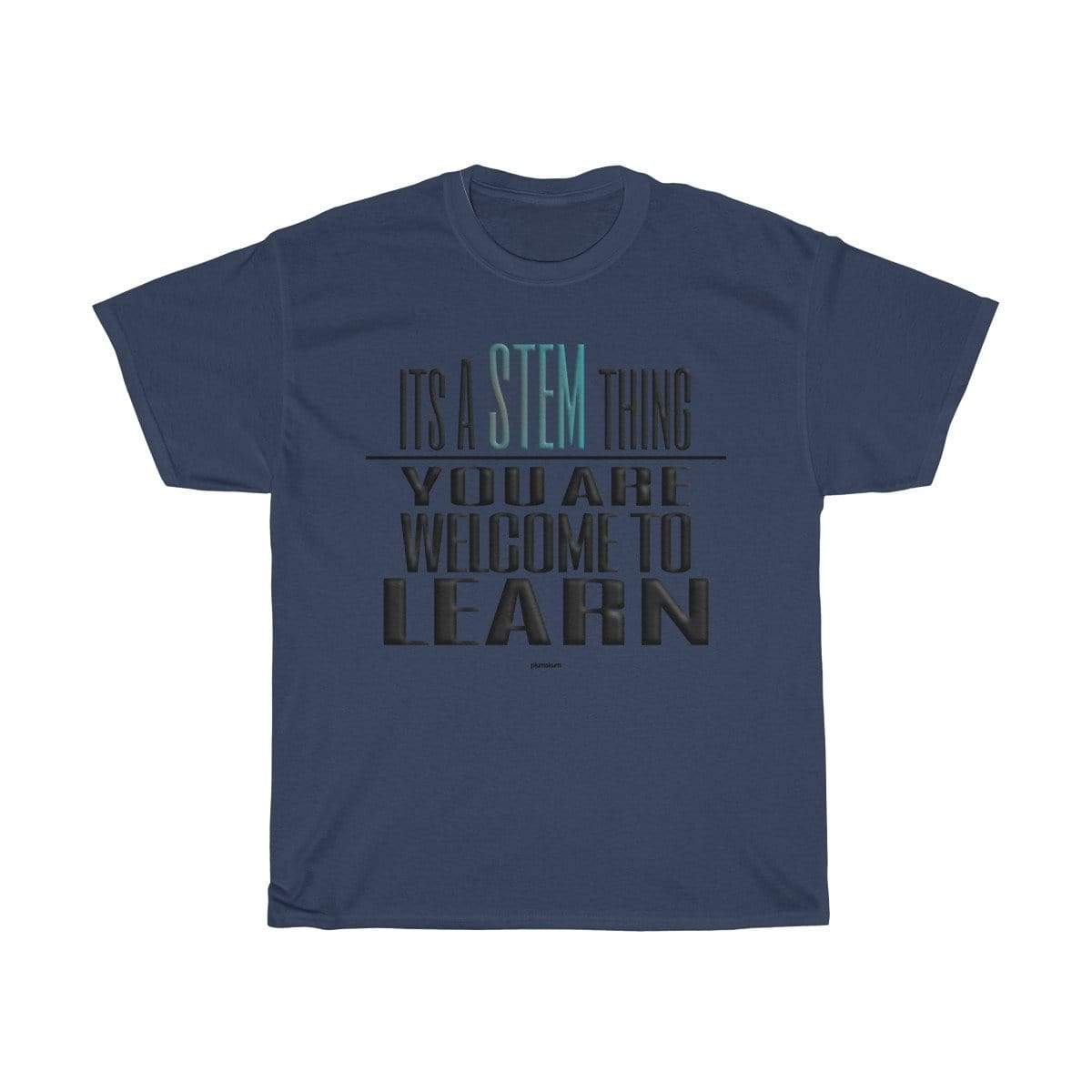 Printify T-Shirt Navy / S You Are Welcome to Learn STEM T-Shirt