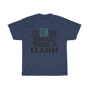 Printify T-Shirt Navy / S You Are Welcome to Learn STEM T-Shirt