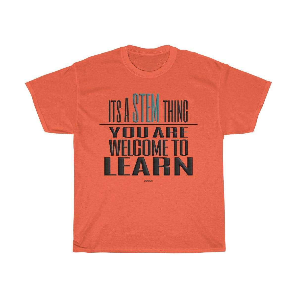 Printify T-Shirt Orange / S You Are Welcome to Learn STEM T-Shirt