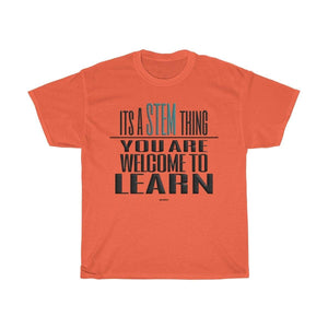 Printify T-Shirt Orange / S You Are Welcome to Learn STEM T-Shirt
