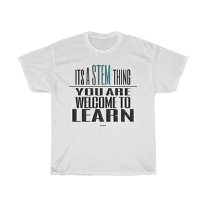 Printify T-Shirt White / L You Are Welcome to Learn STEM T-Shirt